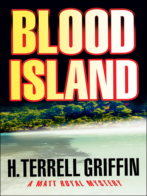 Title details for Blood Island by H. Terrell Griffin - Available